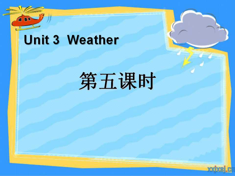 《Weather》第五课时PPT课件