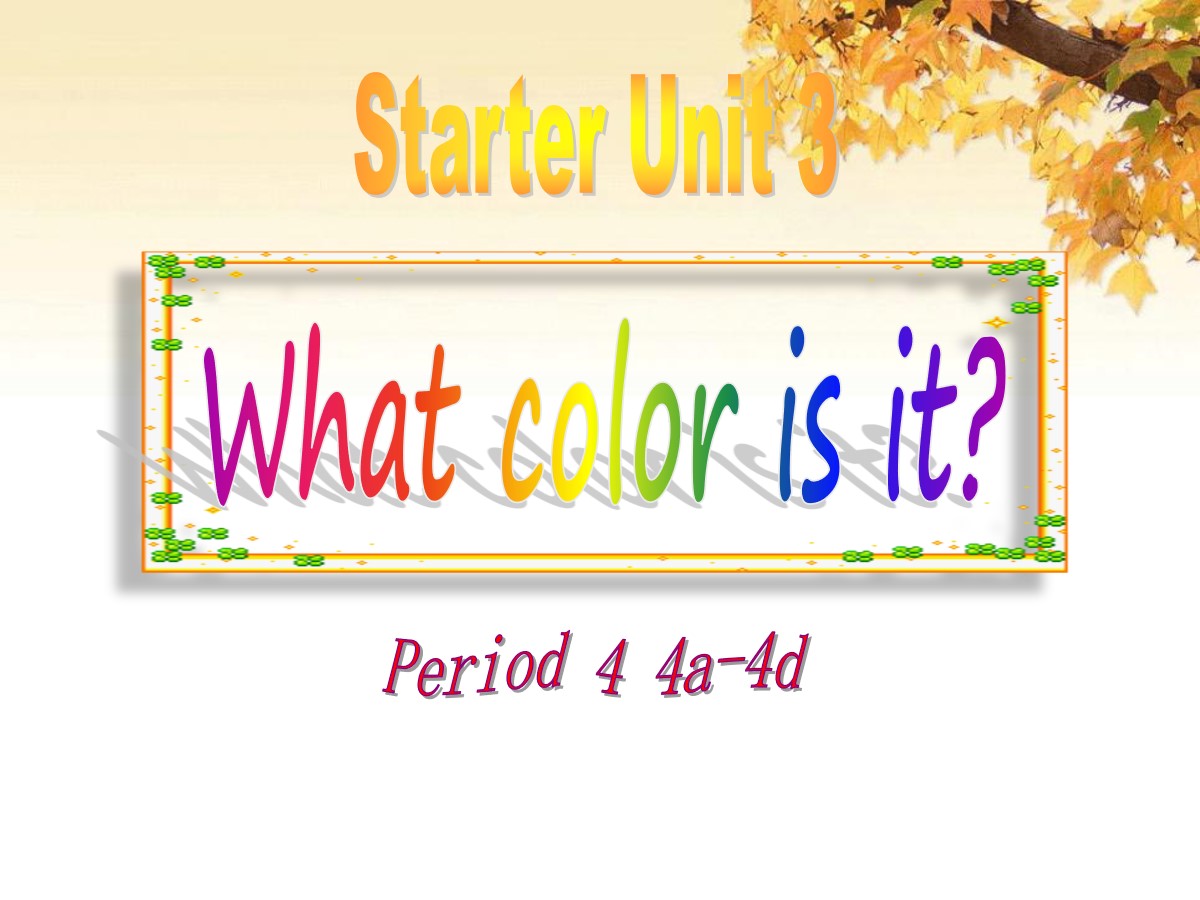 《What color is it?》StarterUnit3PPT课件4