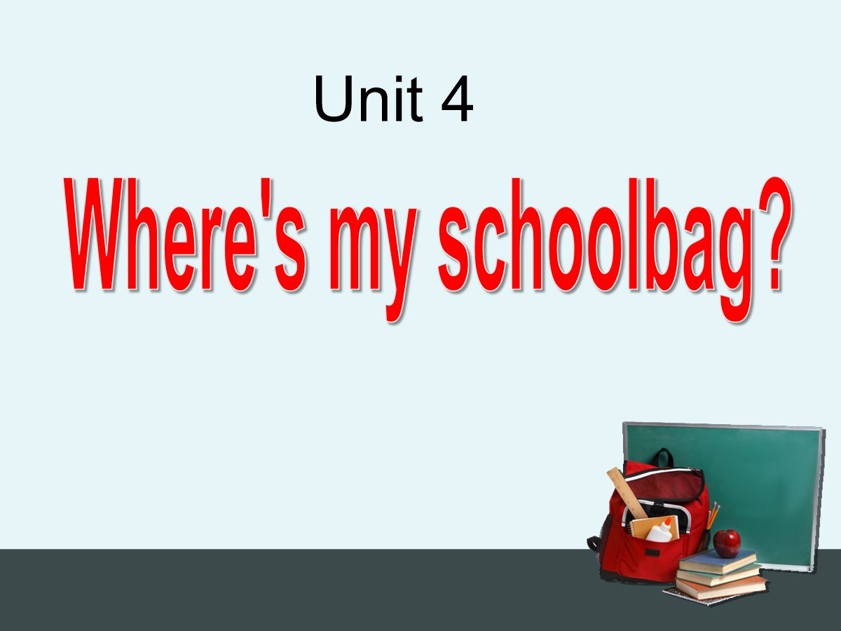 《Where's my schoolbag?》PPT课件