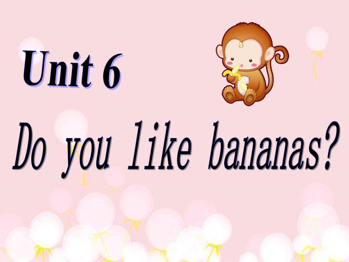 《Do you like bananas?》PPT课件4