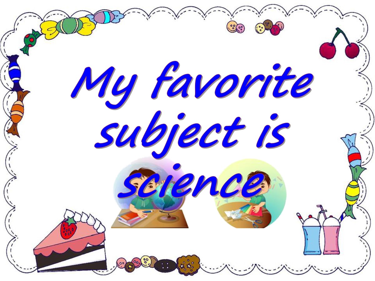 《My favorite subject is science》PPT课件3