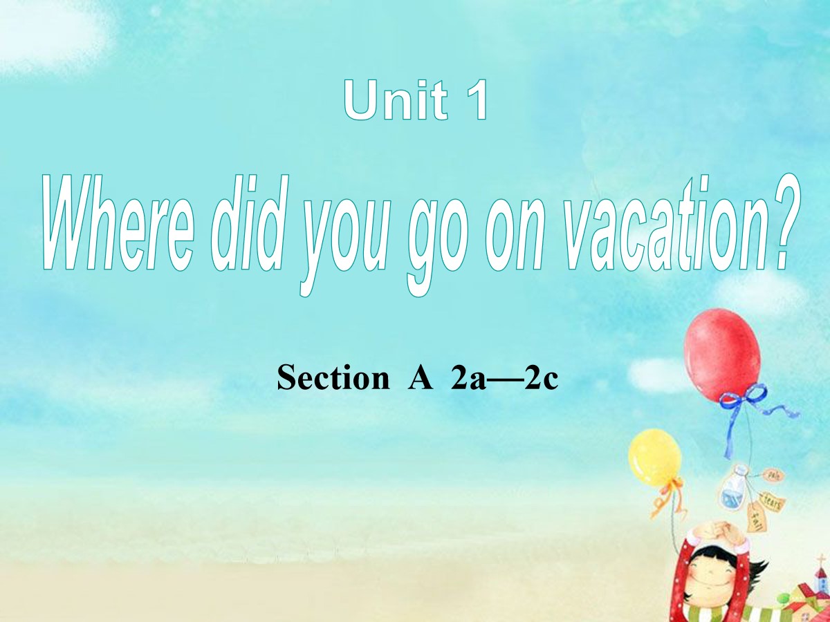 《Where did you go on vacation?》PPT课件2