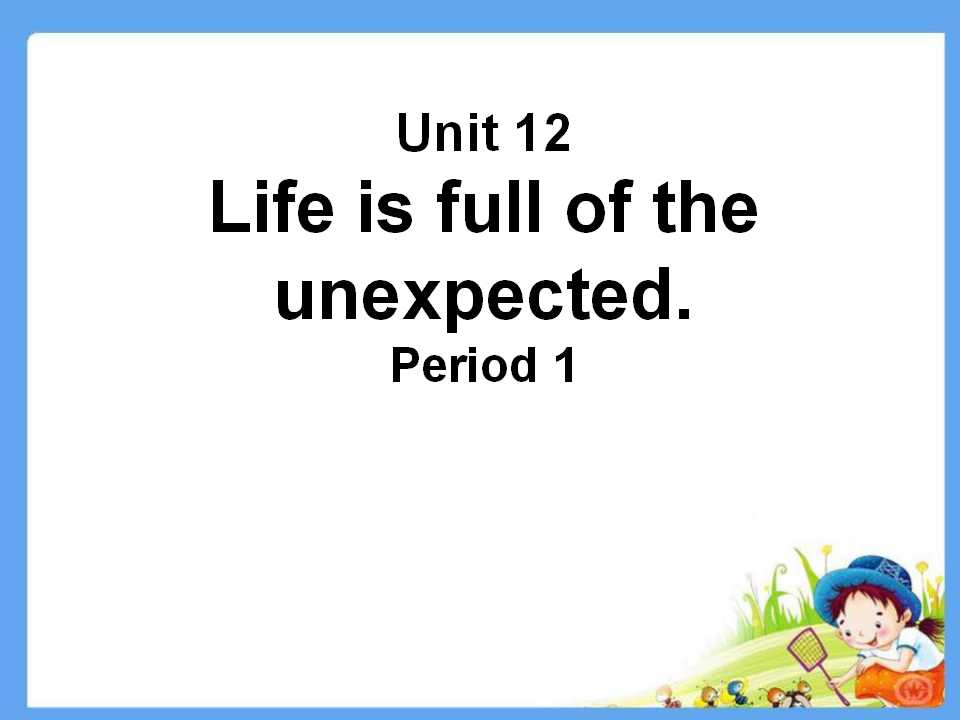 《Life is full of unexpected》PPT课件5