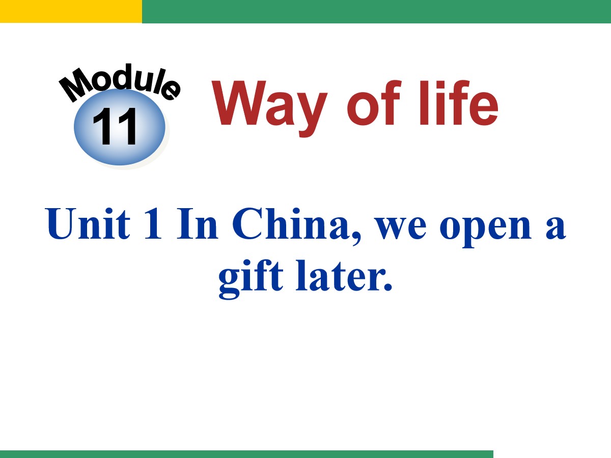 《In Chinawe open a gift later》Way of life PPT课件3