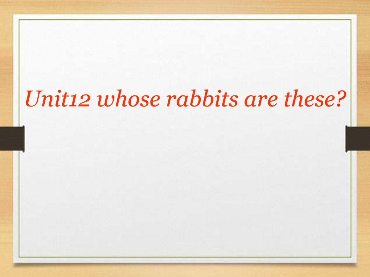 《Whose rabbits are these?》PPT