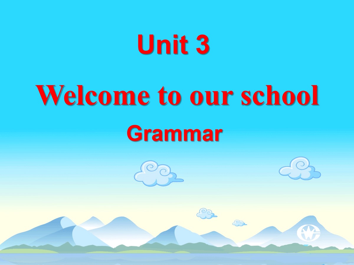 《Welcome to our school》GrammarPPT