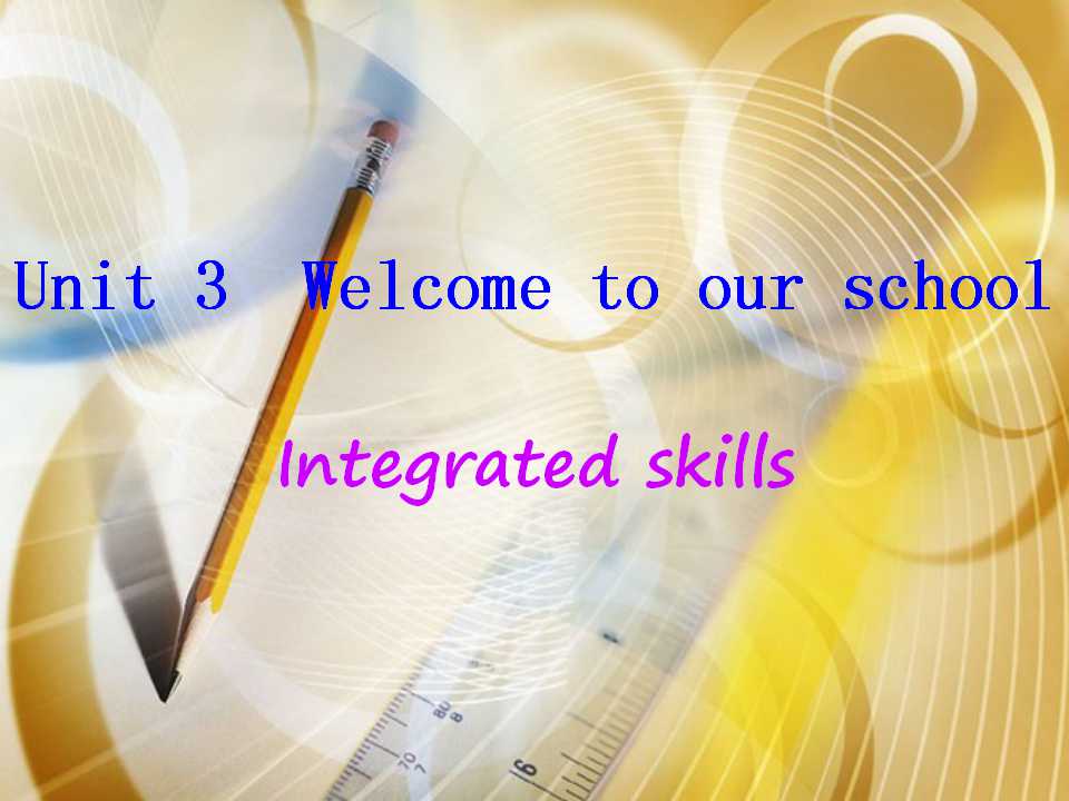 《Welcome to our school》Integrated skillsPPT