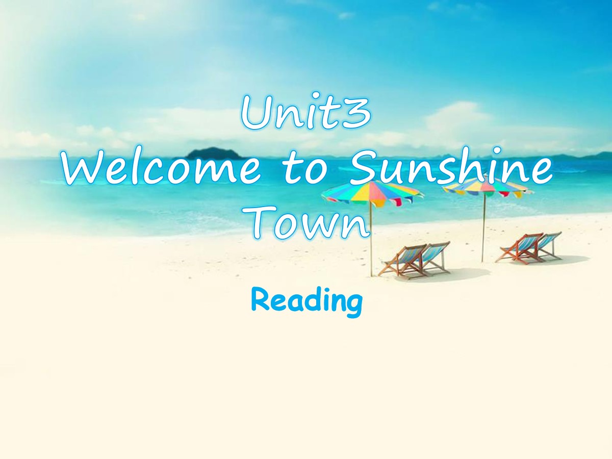 《Welcome to Sunshine Town》ReadingPPT