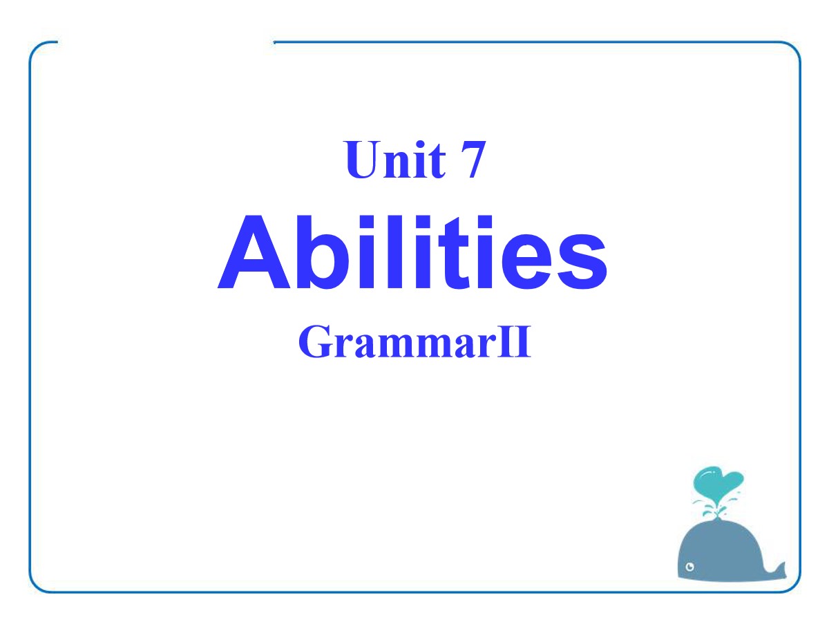 《Abilities》GrammarPPT课件