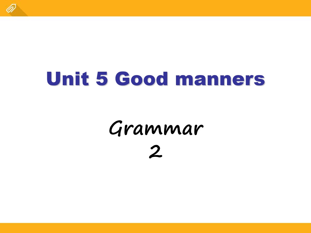 《Good manners》GrammarPPT课件