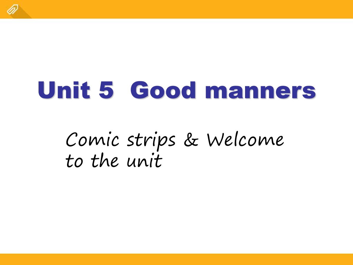 《Good manners》Welcome to the UnitPPT课件