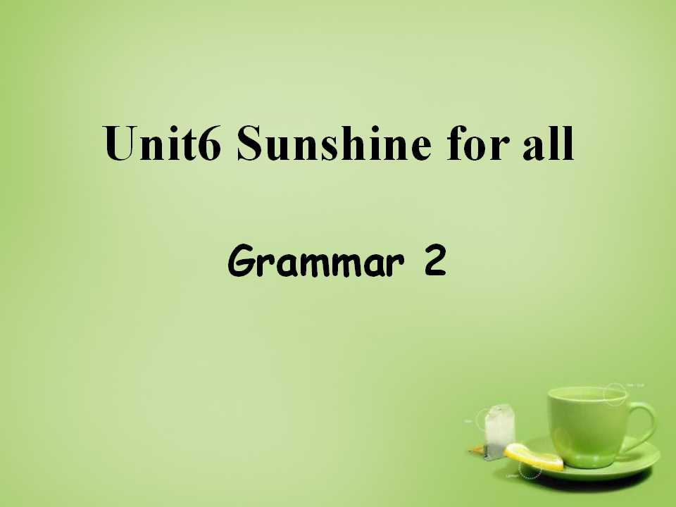 《Sunshine for all》GrammarPPT课件