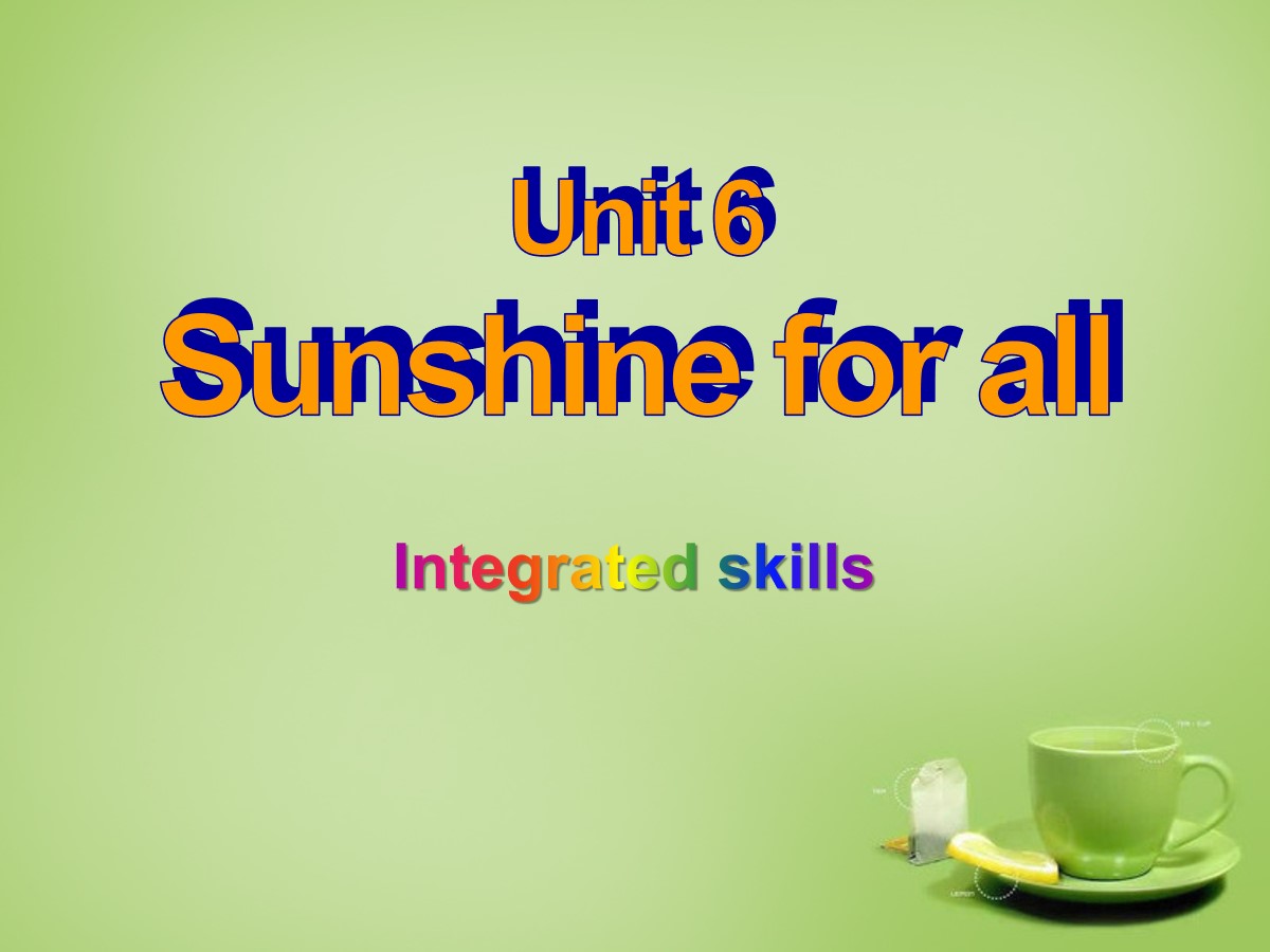 《Sunshine for all》Integrated skillsPPT课件