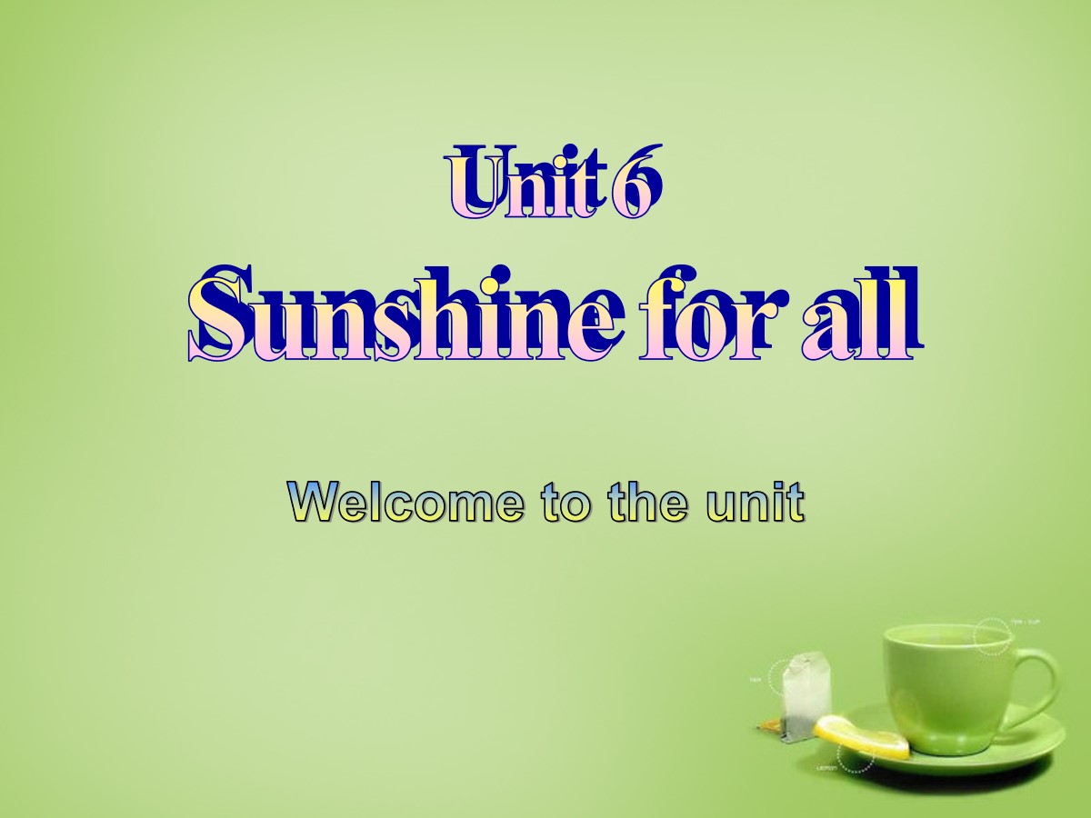 《Sunshine for all》Welcome to the unitPPT