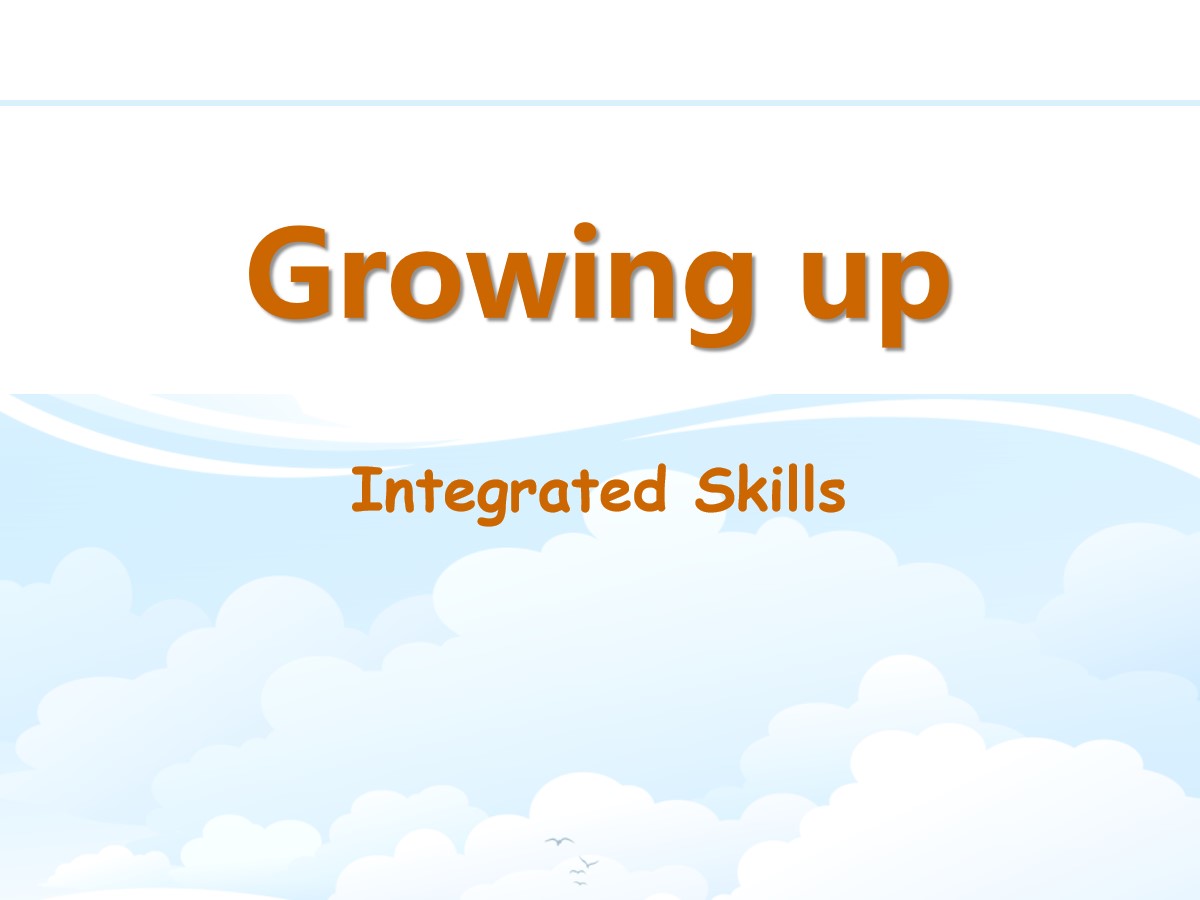 《Growing up》Integrated skillsPPT