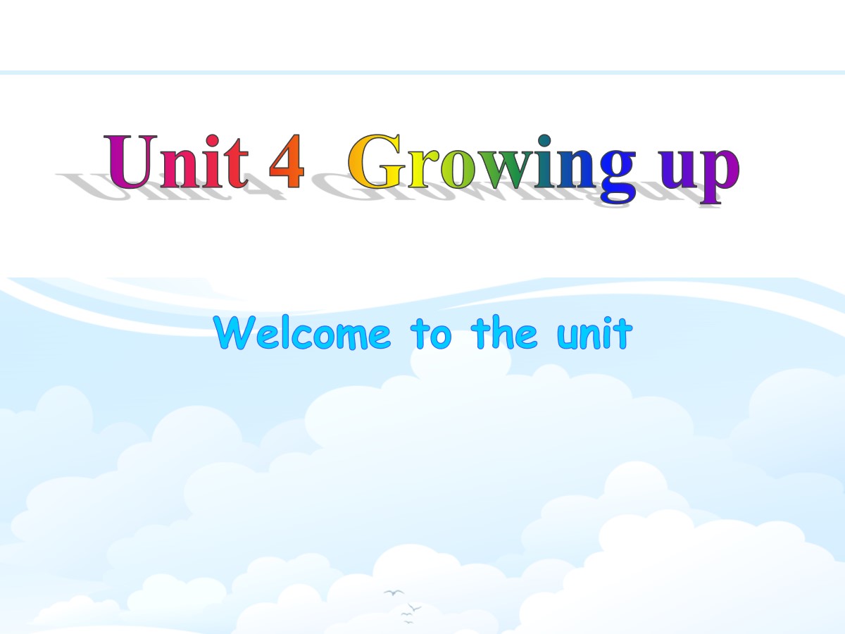 《Growing up》Welcome to the UnitPPT