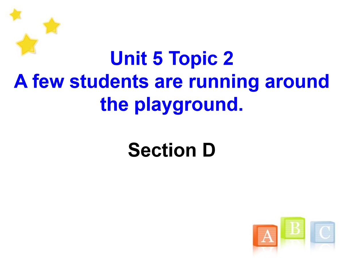 《A few students are running around the playground》SectionD PPT