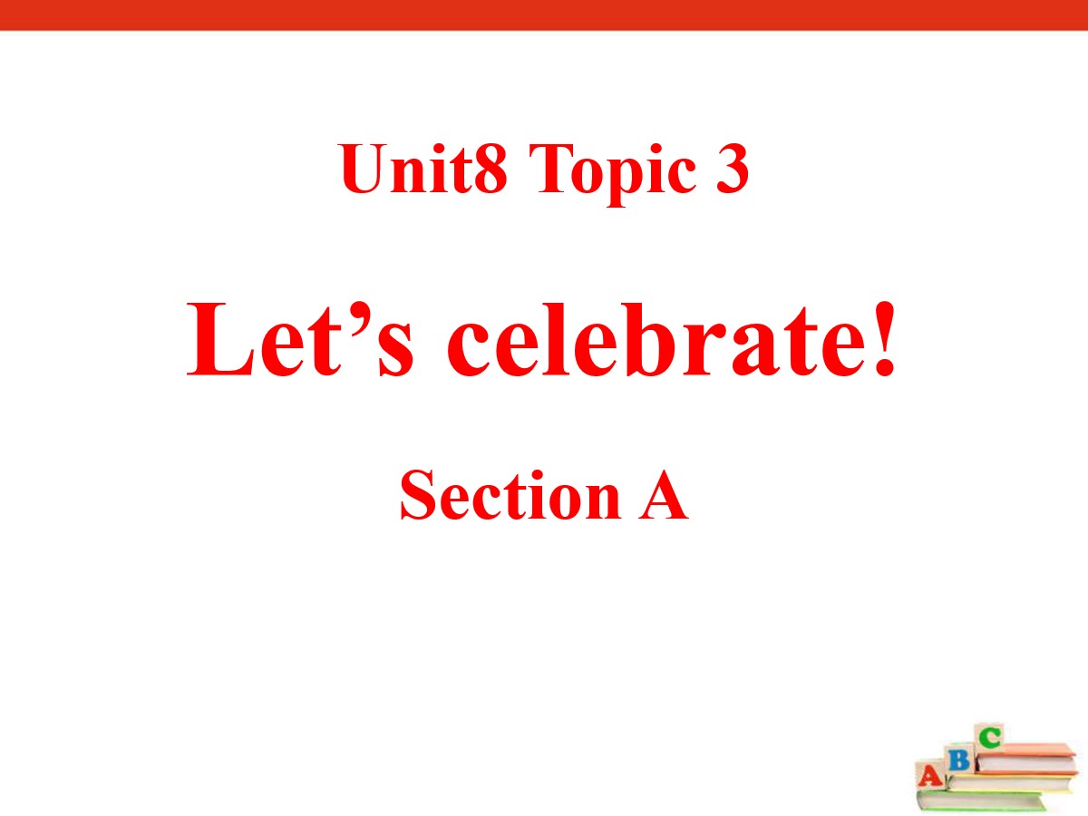 《Let's celebrate》SectionA PPT