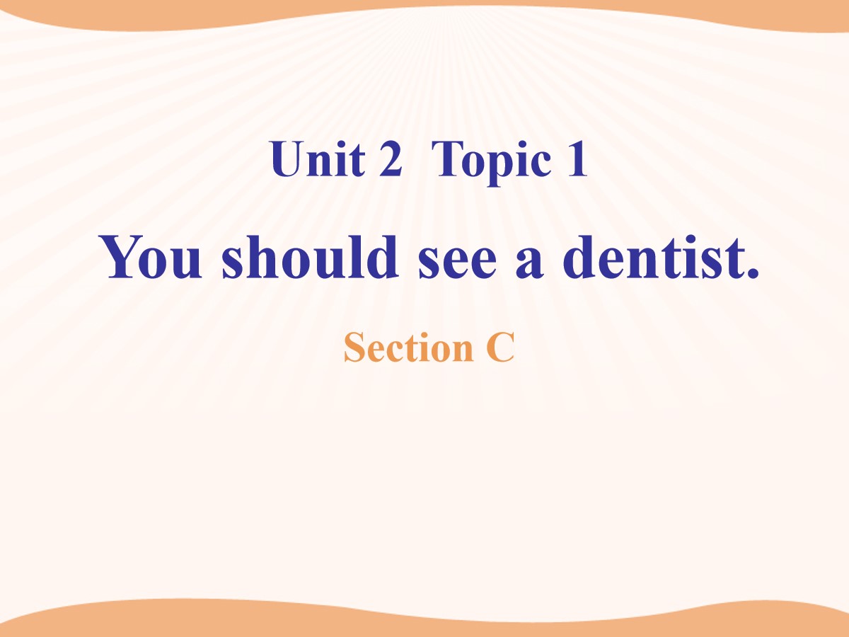 《You should see a dentist》SectionC PPT