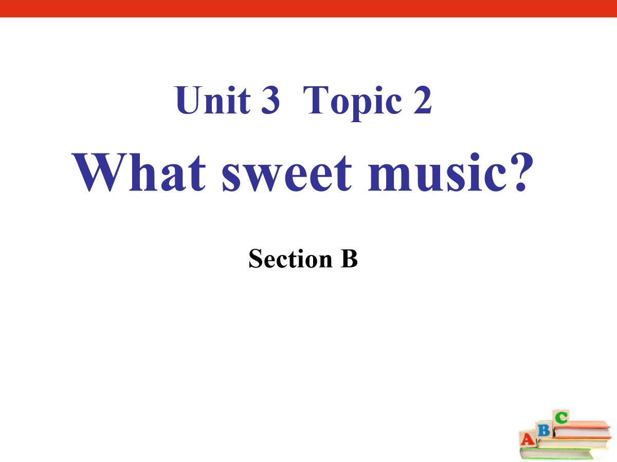 《What sweet music?》SectionB PPT