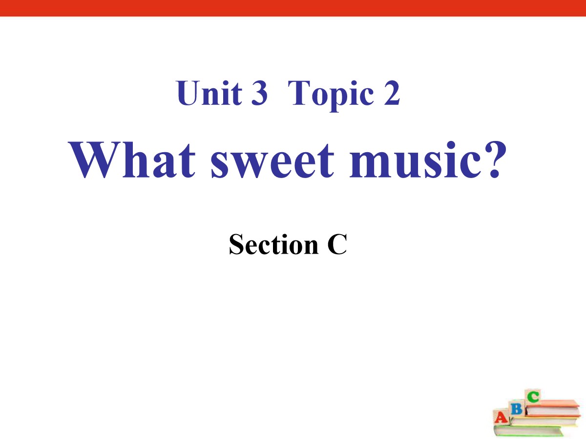 《What sweet music?》SectionC PPT