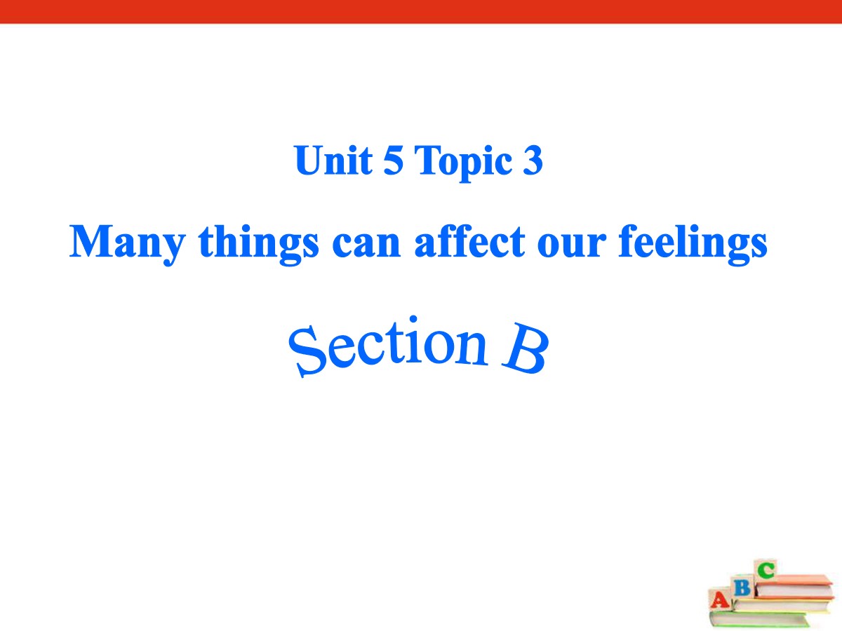 《Many things can affect our feelings》SectionB PPT