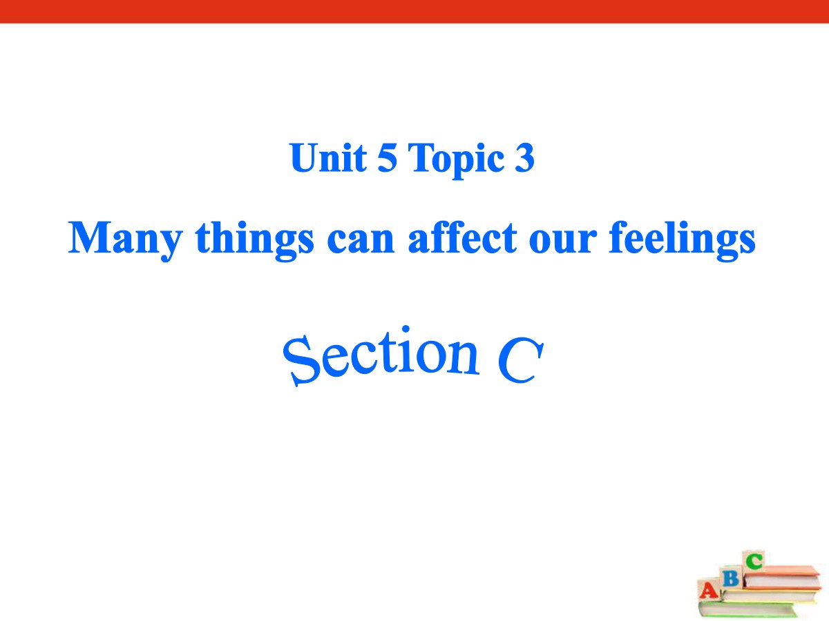 《Many things can affect our feelings》SectionC PPT