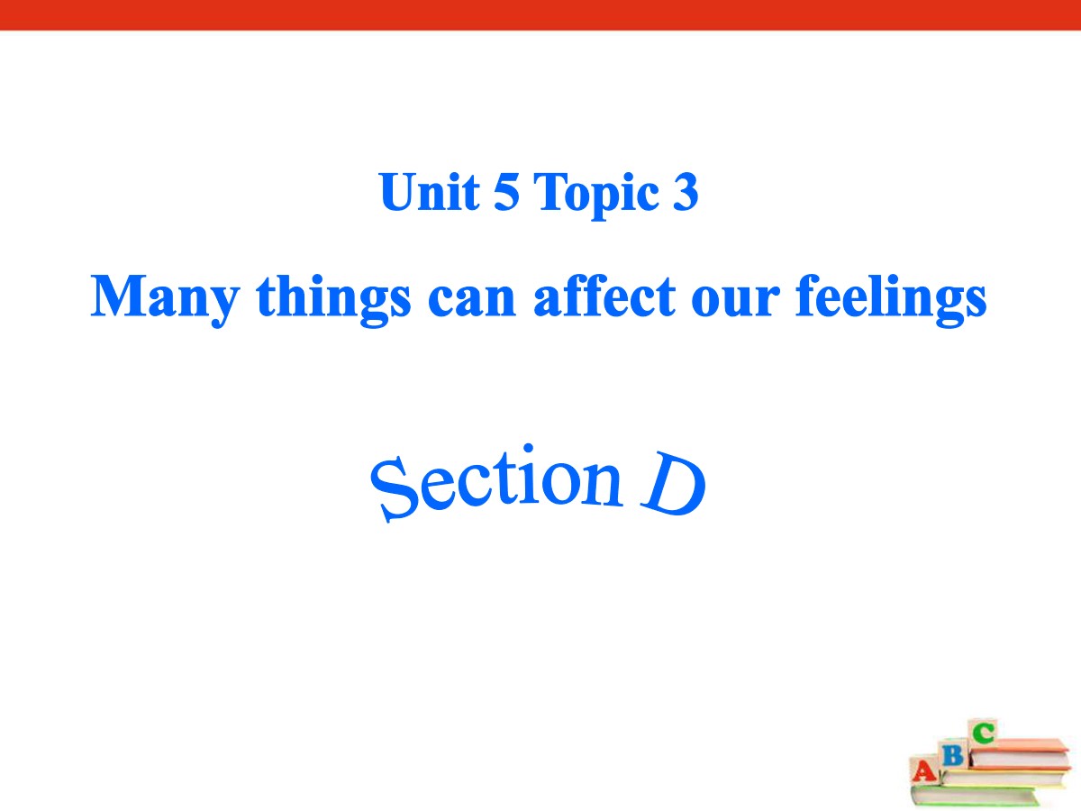 《Many things can affect our feelings》SectionD PPT