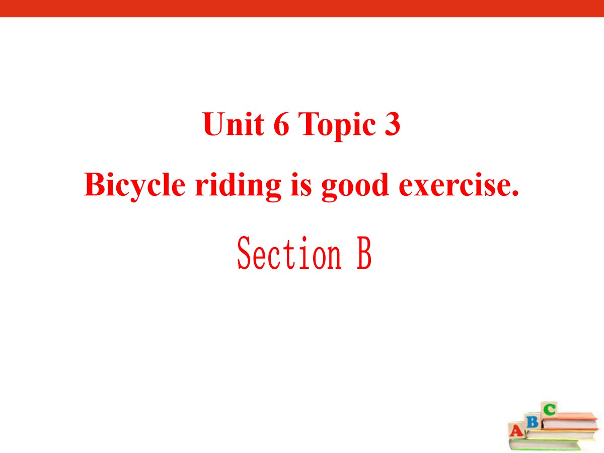 《Bicycle riding is good exercise》SectionB PPT