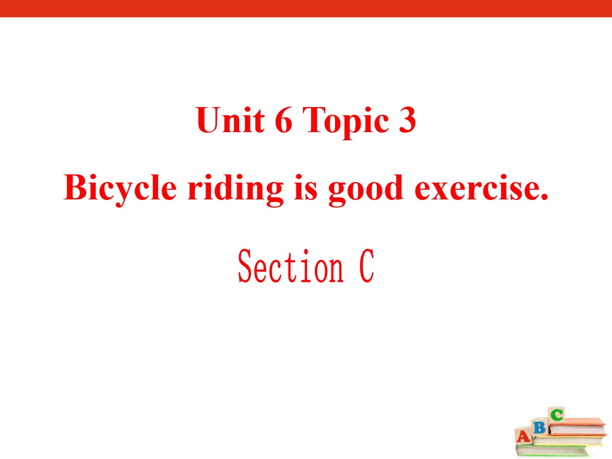 《Bicycle riding is good exercise》SectionC PPT