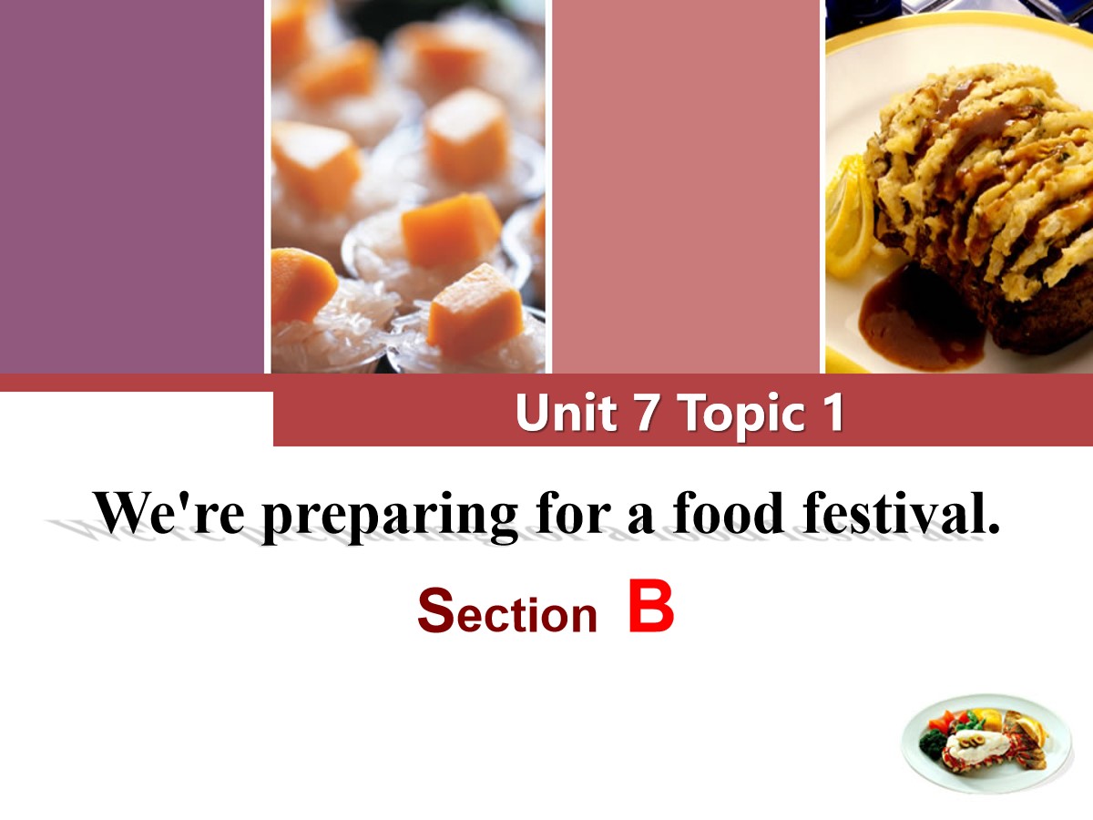 《We're preparing for a food festival》SectionB PPT