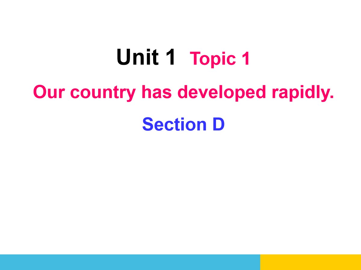 《Our country has developed rapidly》SectionD PPT