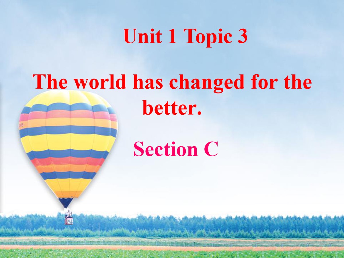 《The world has changed for the better》SectionC PPT