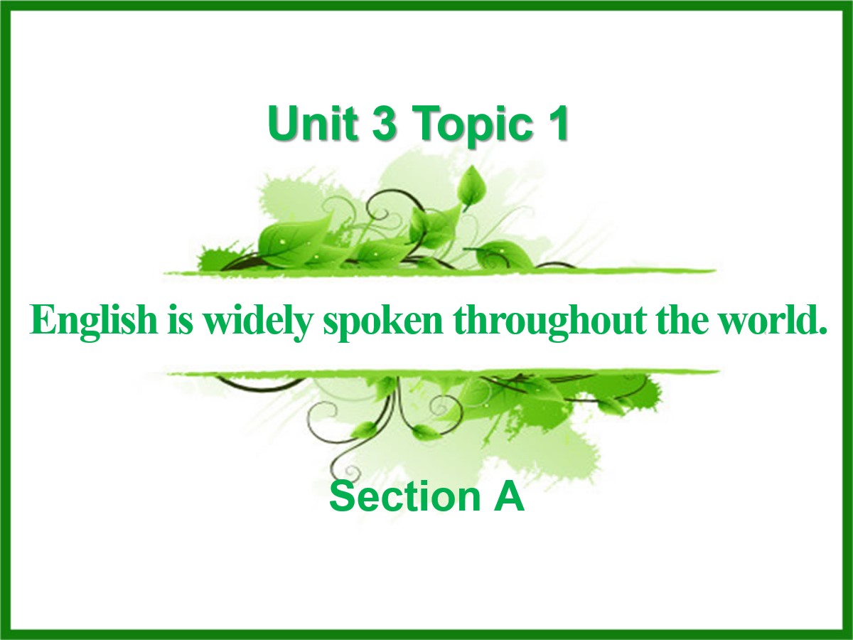 《English is widely spoken throughout the world》SectionA PPT