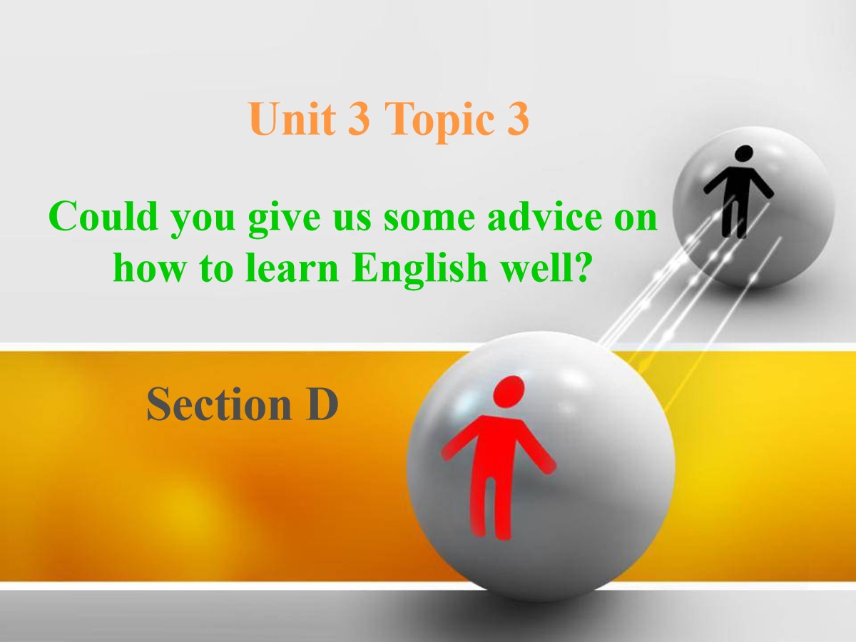 《Could you give us some advice on how to learn English well?》SectionD PPT