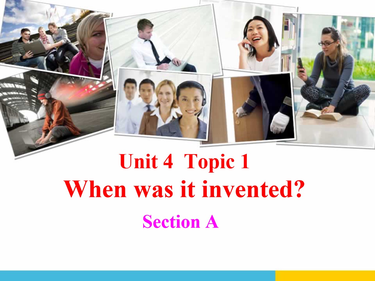 《When was it invented?》SectionA PPT