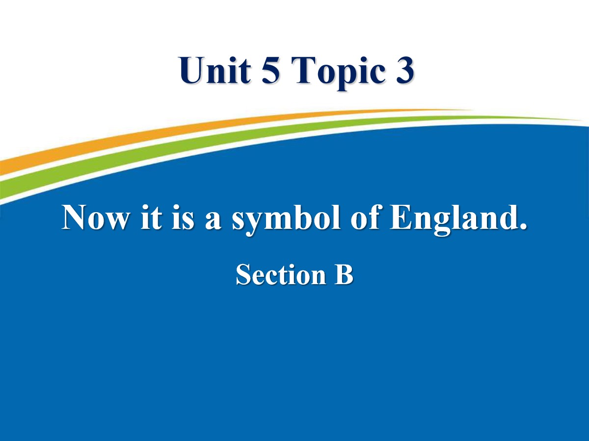 《Now it is a symbol of England》SectionB PPT