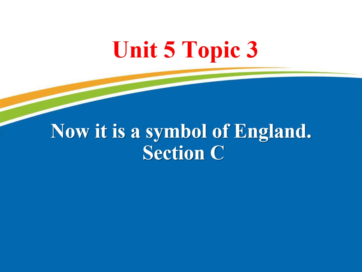 《Now it is a symbol of England》SectionC PPT