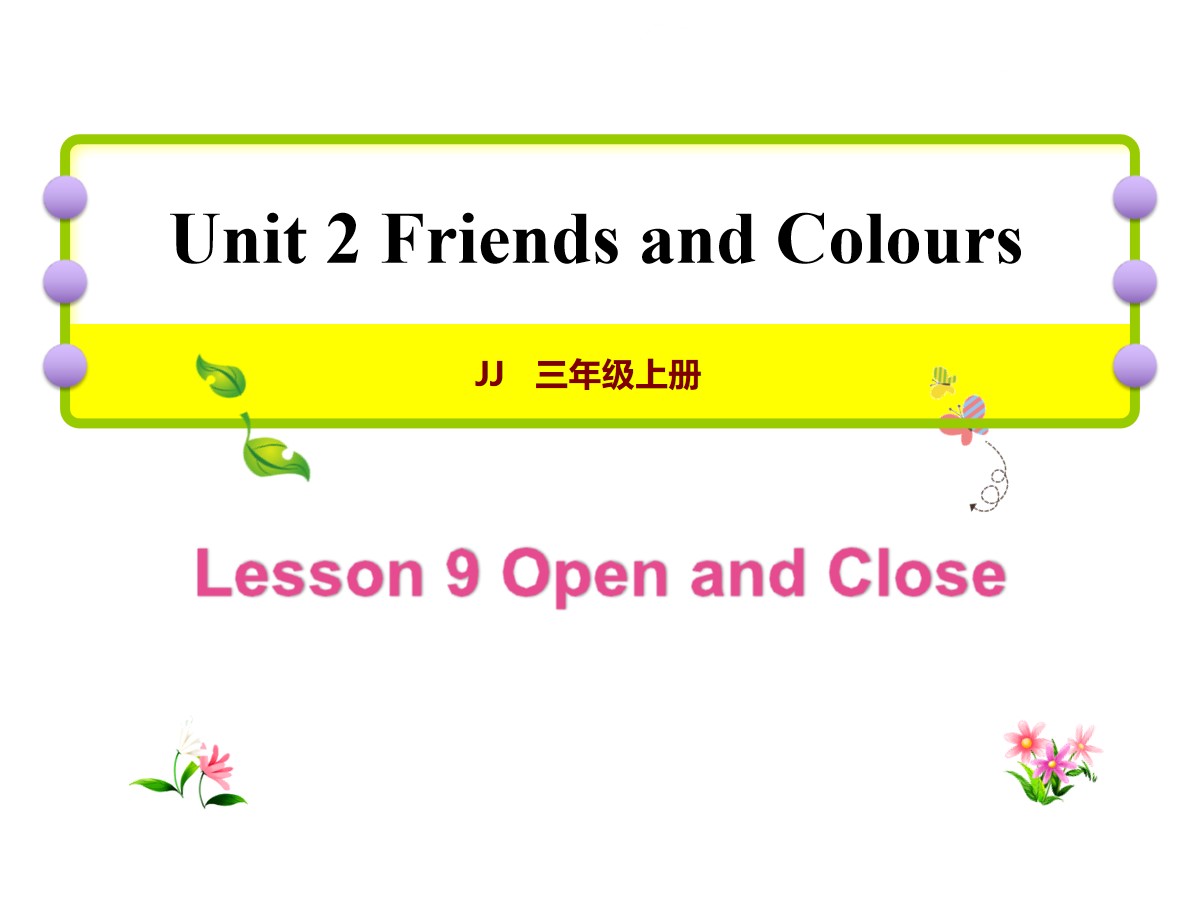 《Open and Close》Friends and Colours PPT课件