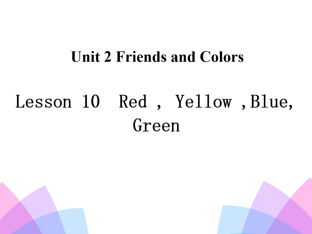 《Red,Yellow,Blue,Green》Friends and Colours PPT