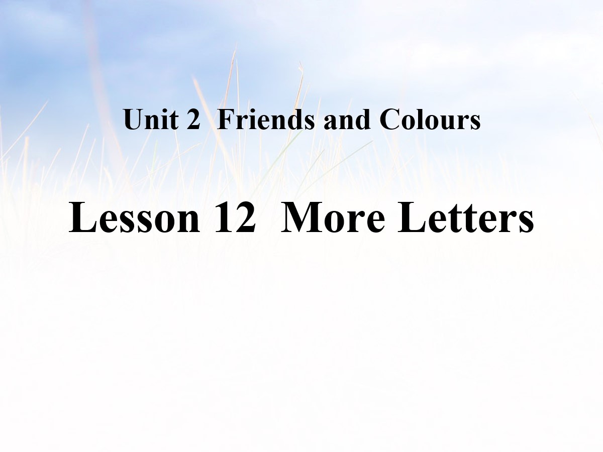 《More Letters》Friends and Colours PPT教学课件