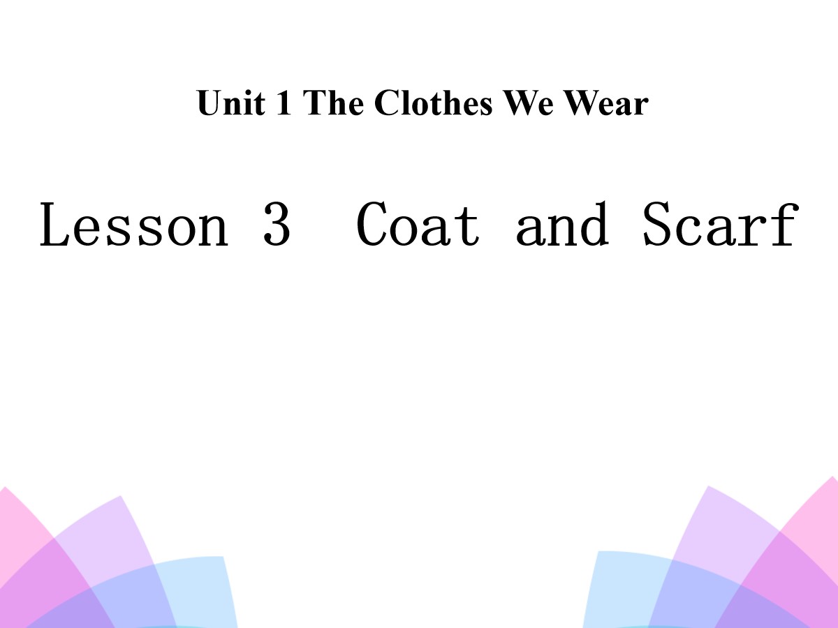 《Coat and Scarf》The Clothes We Wear PPT