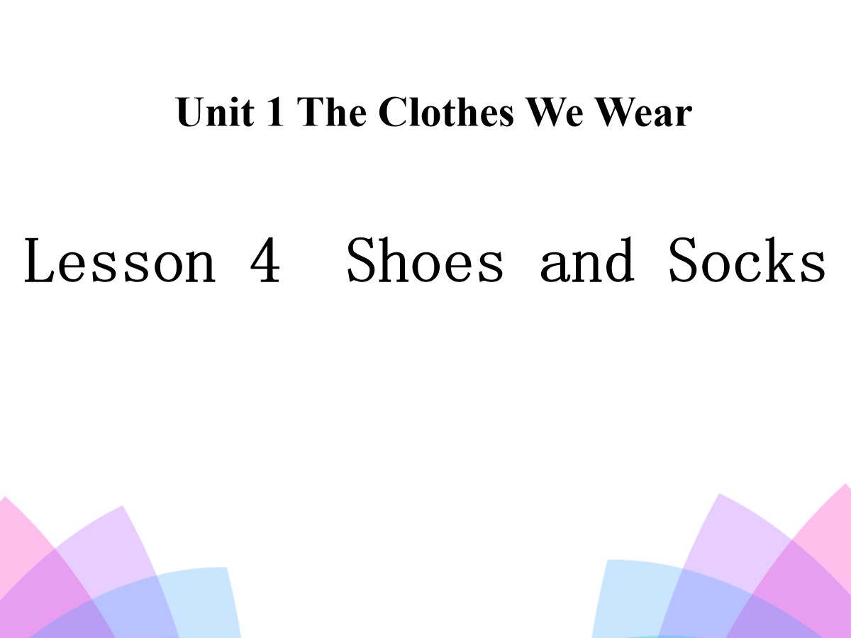 《Shoes and Socks》The Clothes We Wear PPT