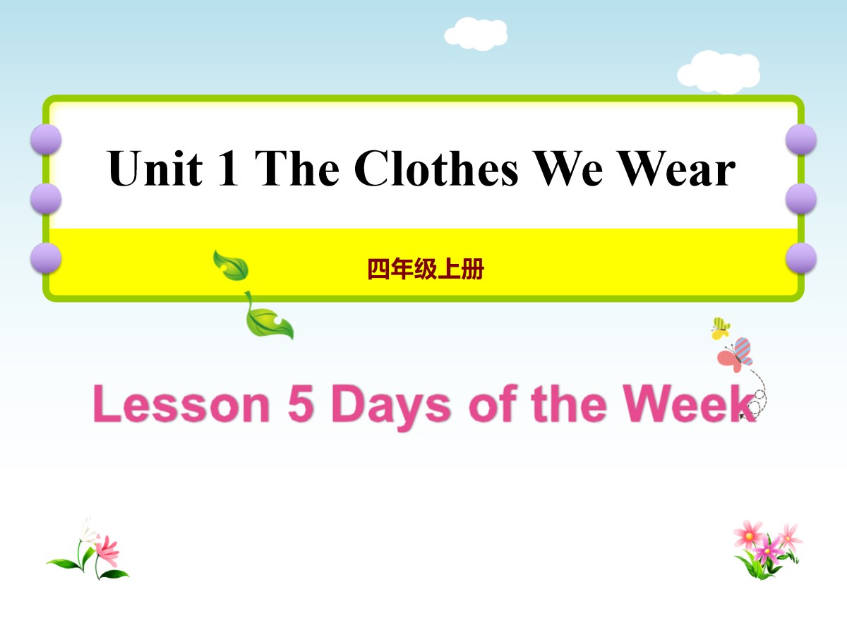 《Days of the Week》The Clothes We Wear PPT课件