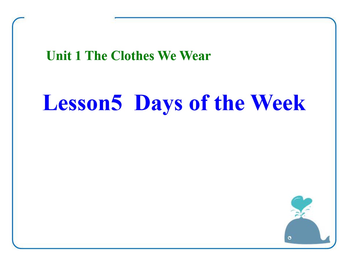 《Days of the Week》The Clothes We Wear PPT课件