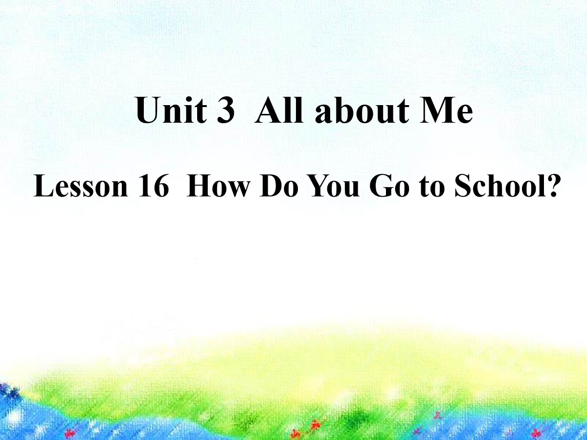 《How Do You Go to School?》All about Me PPT