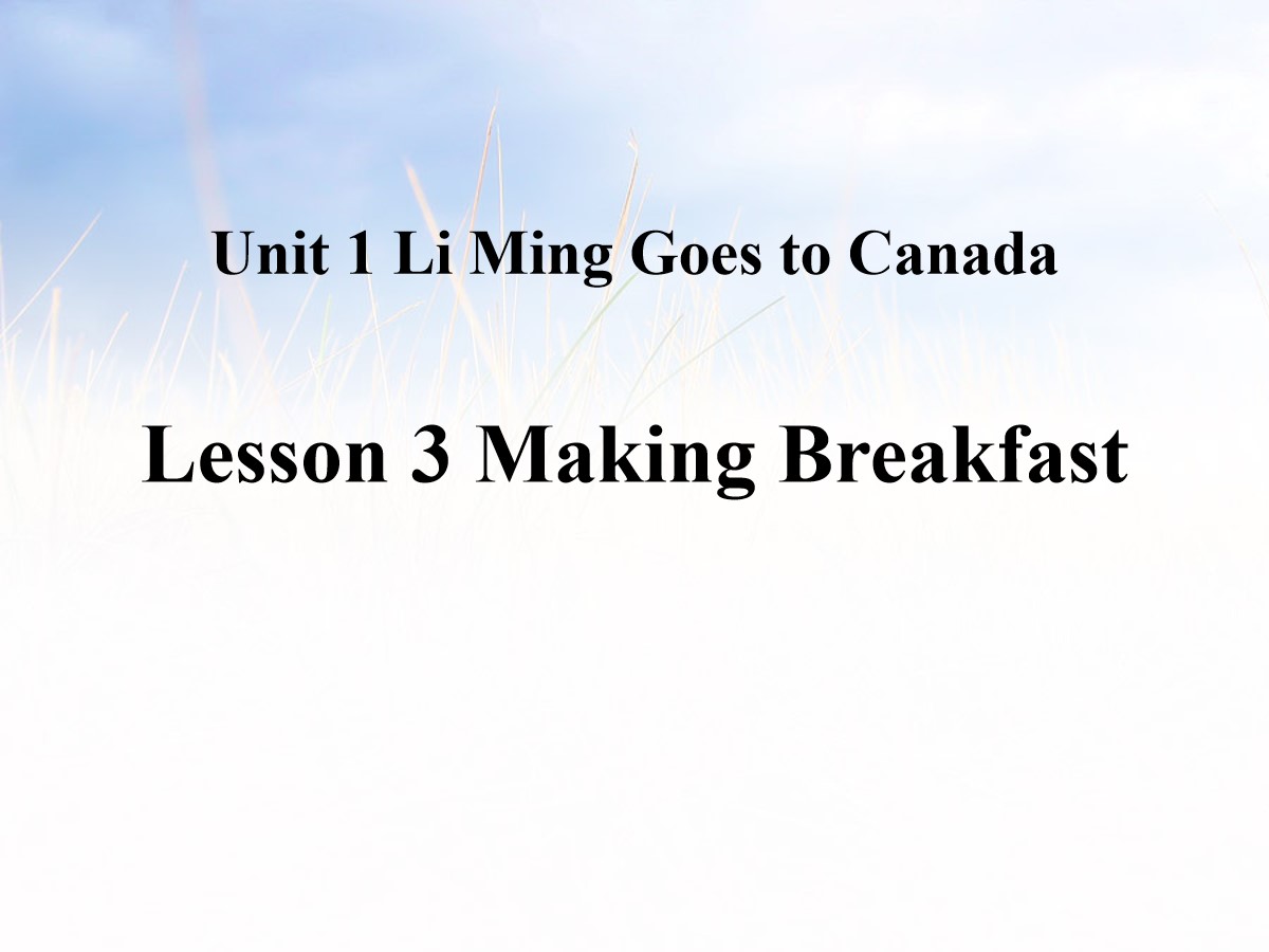 《Making Breakfast》Li Ming Goes to Canada PPT课件