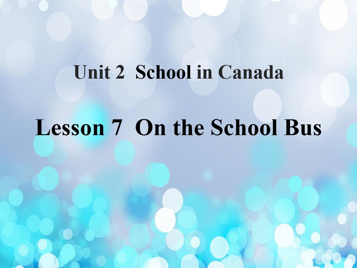 《On the School Bus》School in Canada PPT课件