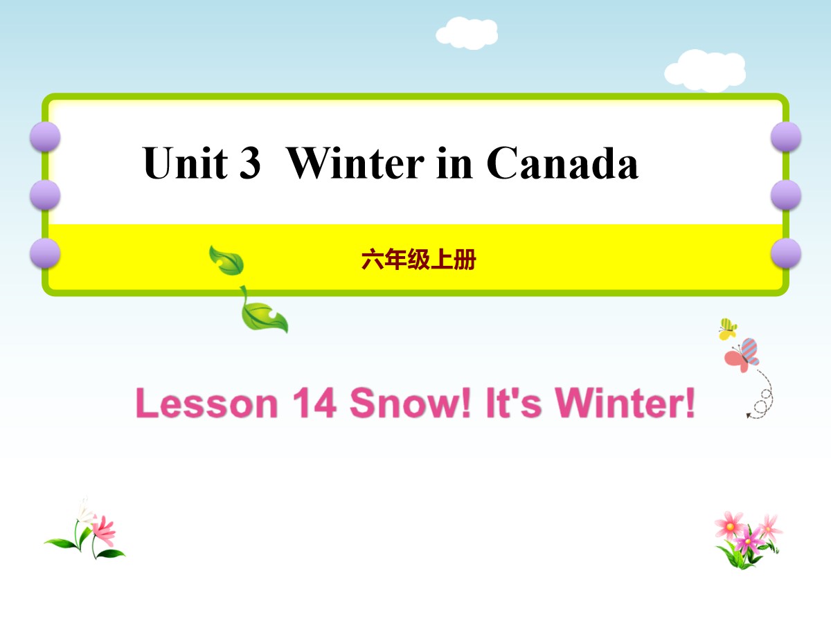 《Snow!It's Winter!》Winter in Canada PPT教学课件