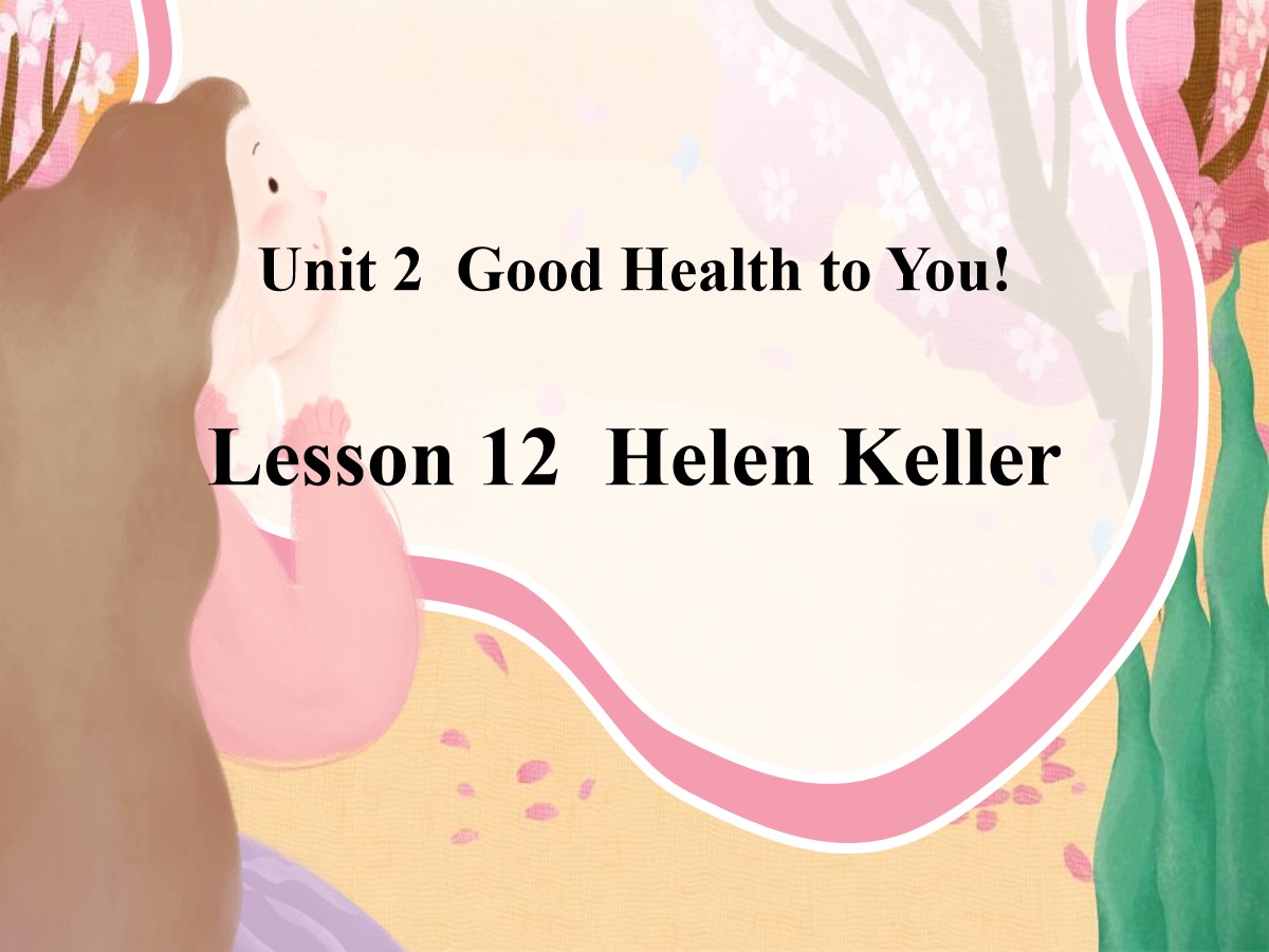 《Helen Keller》Good Health to You! PPT